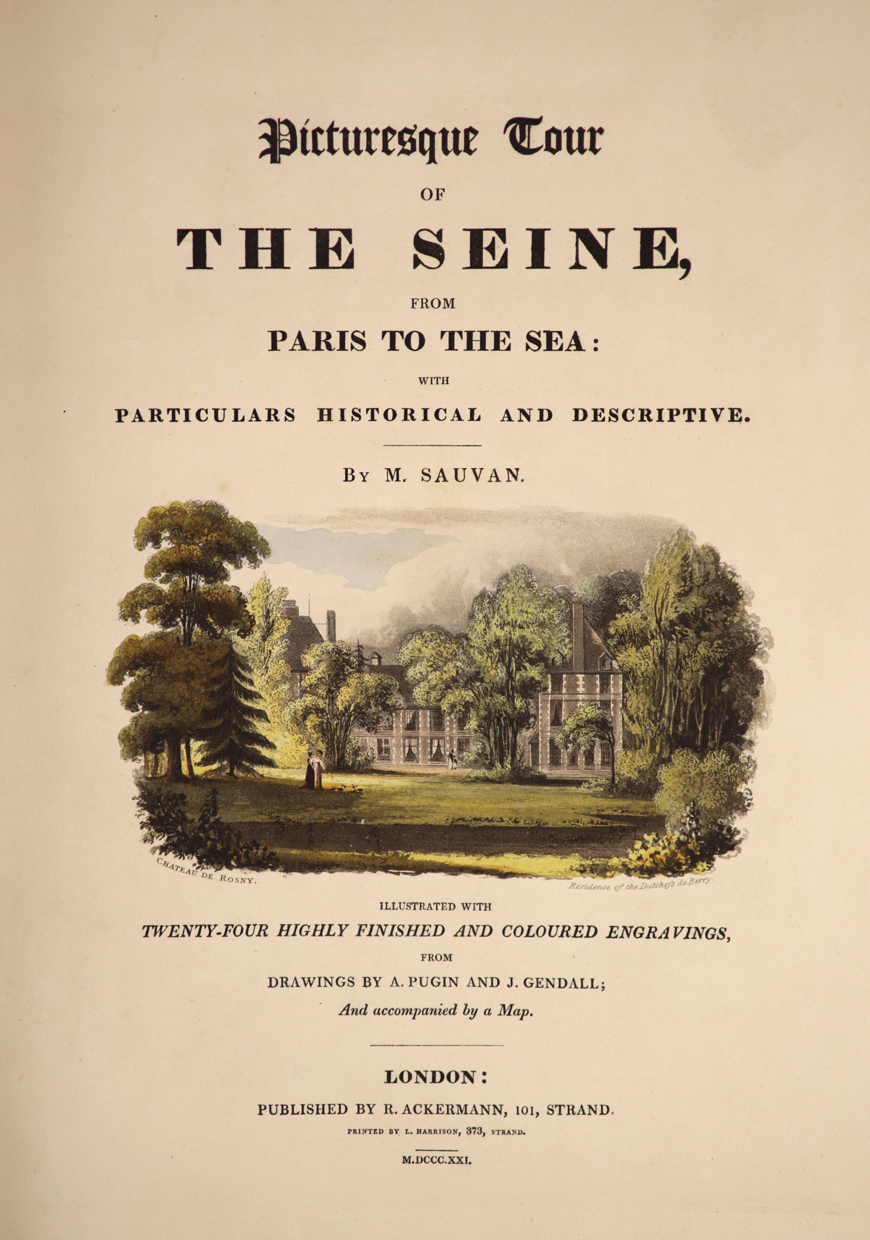 Sauvan, Jean Baptiste Balthazar - Picturesque Tour of the Seine, from Paris to the Sea, qto, later half yellow levant morocco extra, with map, title vignette and 24 plates, all hand-coloured, R. Ackermann, London, 1821